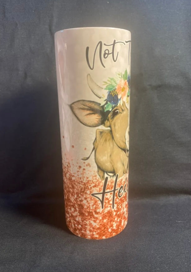 “Not Today Heifer” Tumbler
