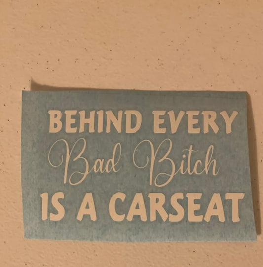 Behind every bad b decal
