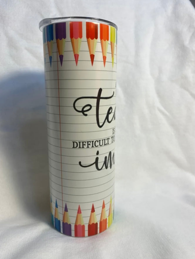 Impossible to erase Teacher Tumblers